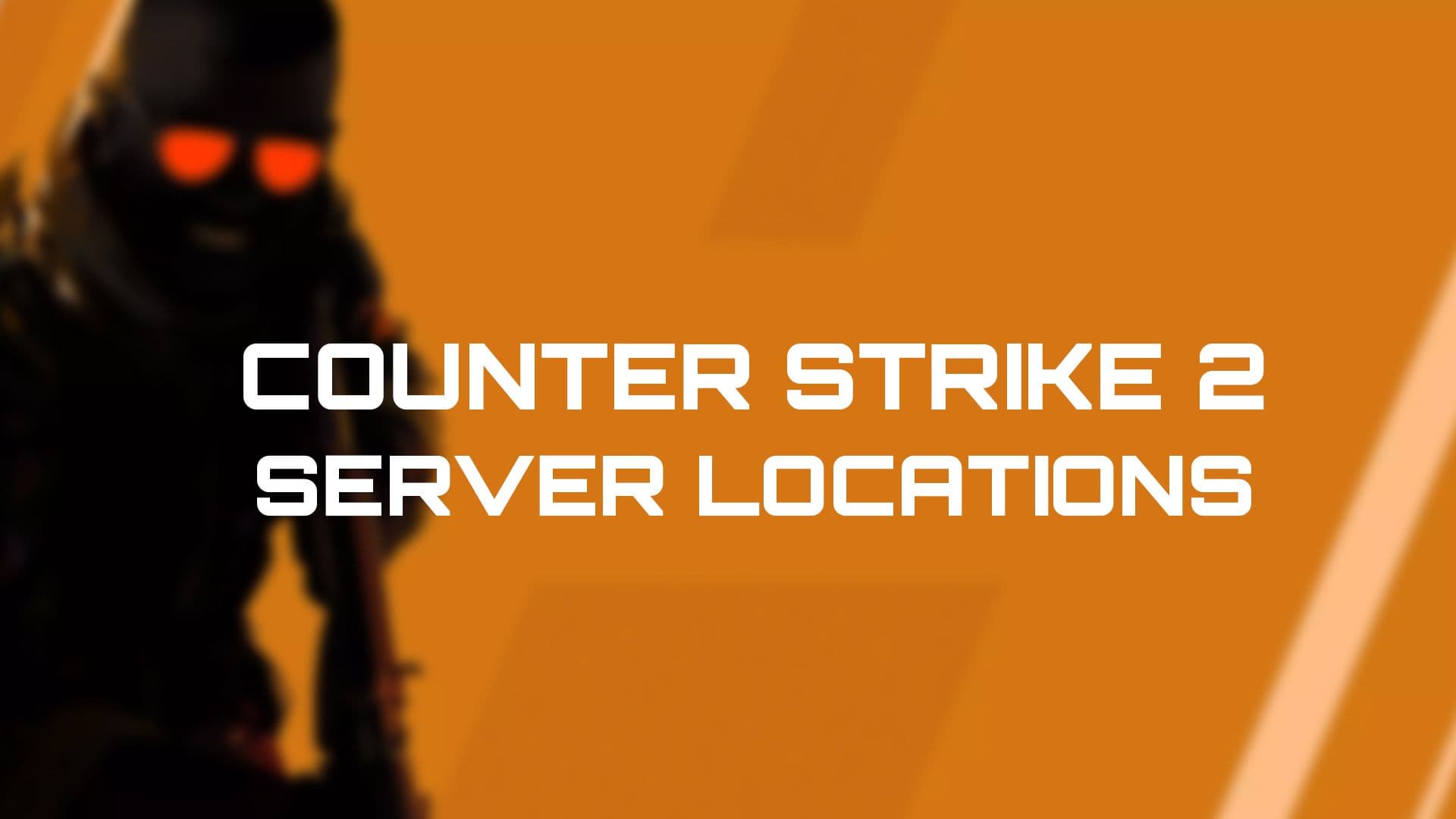 Counter Strike 2 Server Locations How to Find the Best Servers for Low